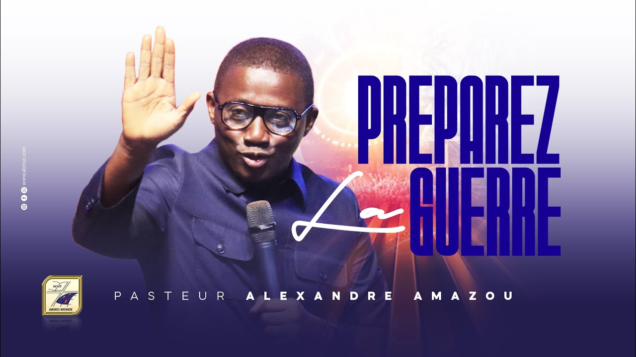 PREPAREZ LA GUERRE ! - Pasteur Alexandre AMAZOU