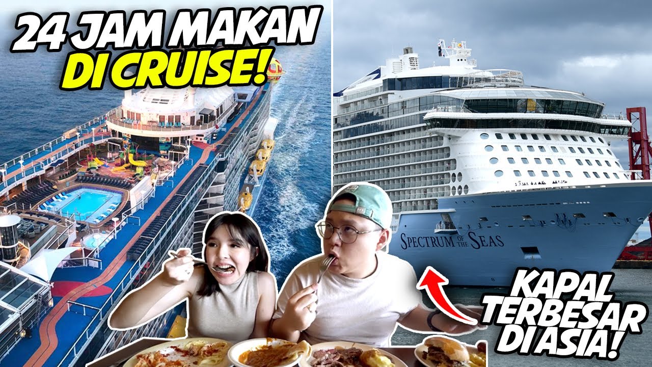 24 JAM MAKAN DI CRUISE TERMEWAH DI ASIA !! MAKAN SEPUASNYA 24 JAM...