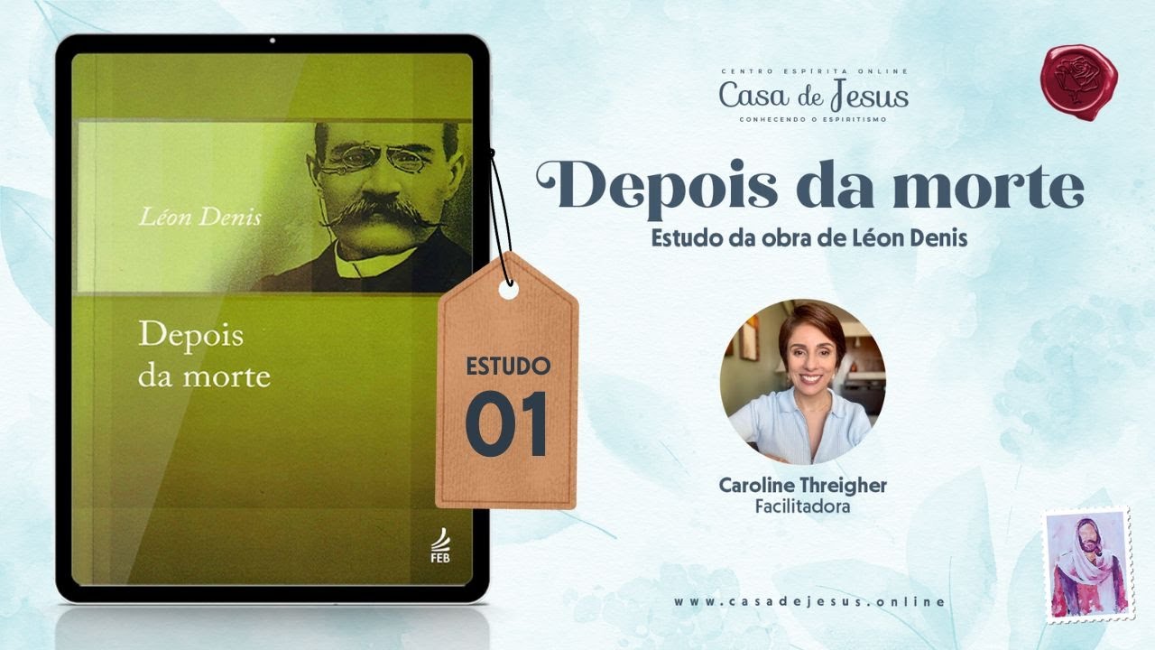 O Autor e a Obra, Introdução | Estudo 01 | Depois da Morte