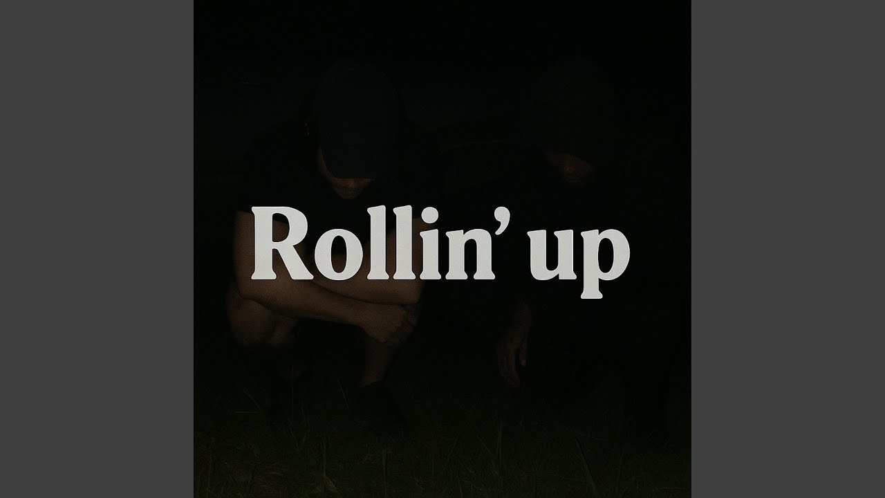 Rollin up