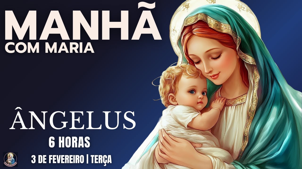 Oração da Manhã | A hora da Ave Maria na oração do ÂNGELUS | Terça-feira 3/2/26
