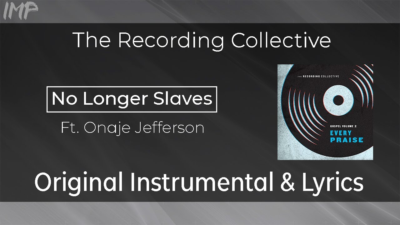 The Recording Collective - No Longer Slaves (Ft. Onaje Jefferson) (Instrumental)
