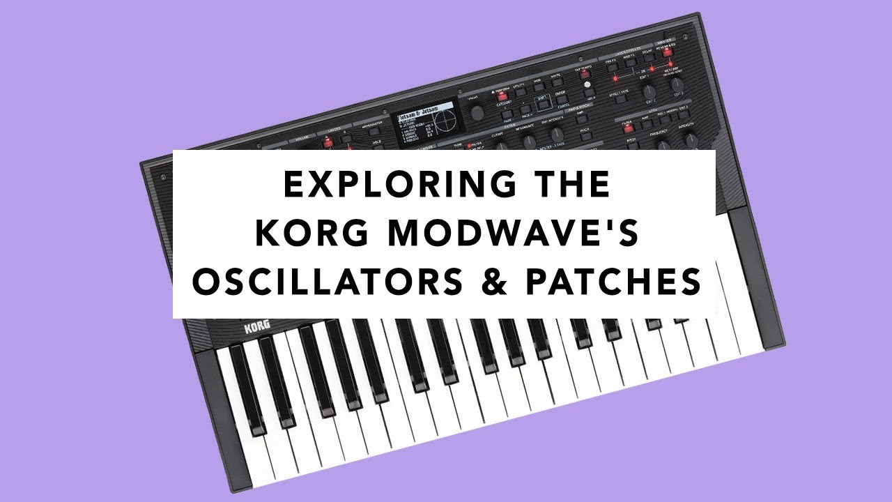 Exploring The Korg Modwave’s Oscillators & Patches – Demo & Jam