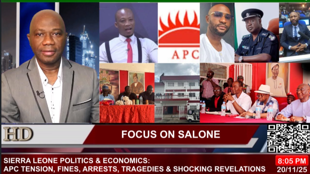 SIERRA LEONE POLITICS & ECONOMICS: APC TENSION, FINES, ARRESTS, TRAGEDIES & SHOCKING REVELATIONS