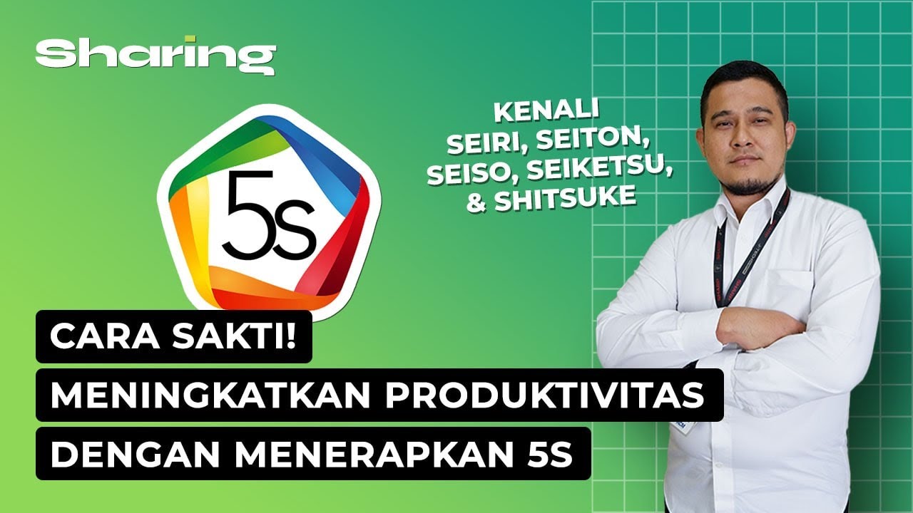 Tingkatkan Produktivitas dengan 5S | Mengenal metode 5S