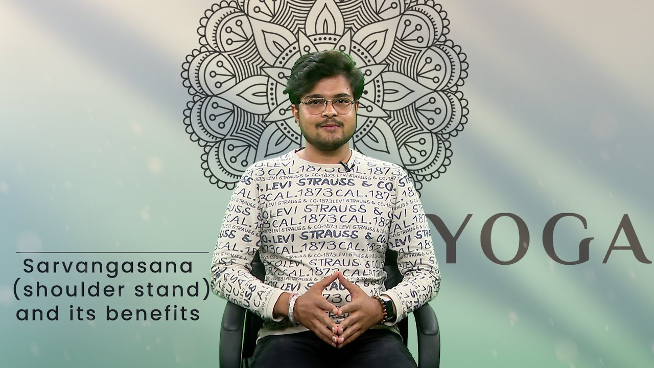 Sarvangasana & its benefits | Shoulder Stand | Yoga; A Deep Communion |  PMC English