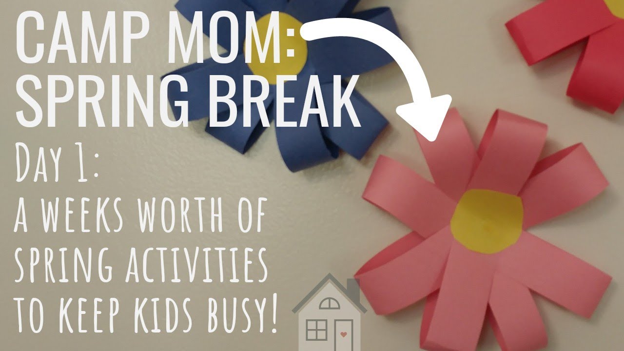 CAMP MOM: Spring Break Ideas | What to do with kids over Spring Break | Spring Break Activities |