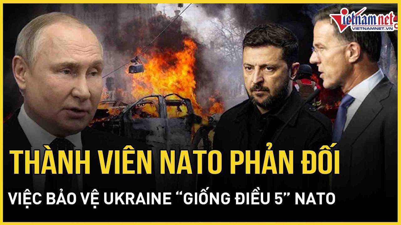 Thành viên NATO “giáng sét” dữ dội việc bảo vệ Ukraine “giống điều 5” NATO, Kiev hành động với Nga