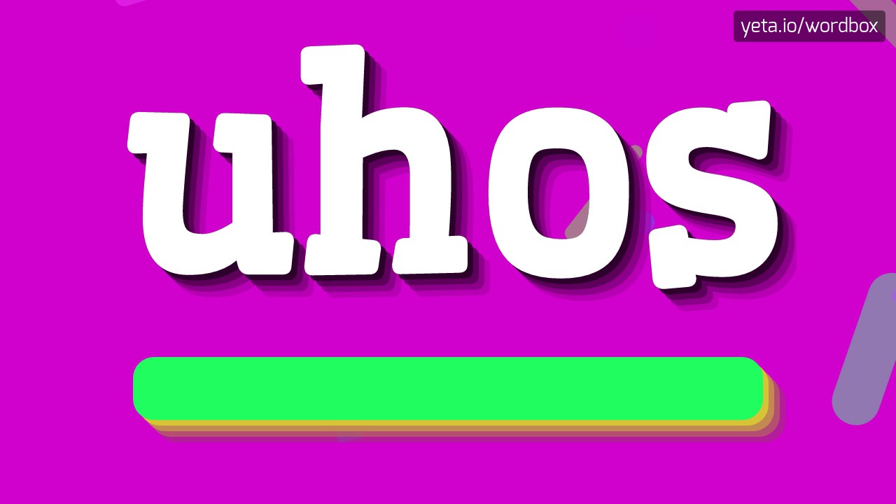 UHOS - HOW TO PRONOUNCE IT!?