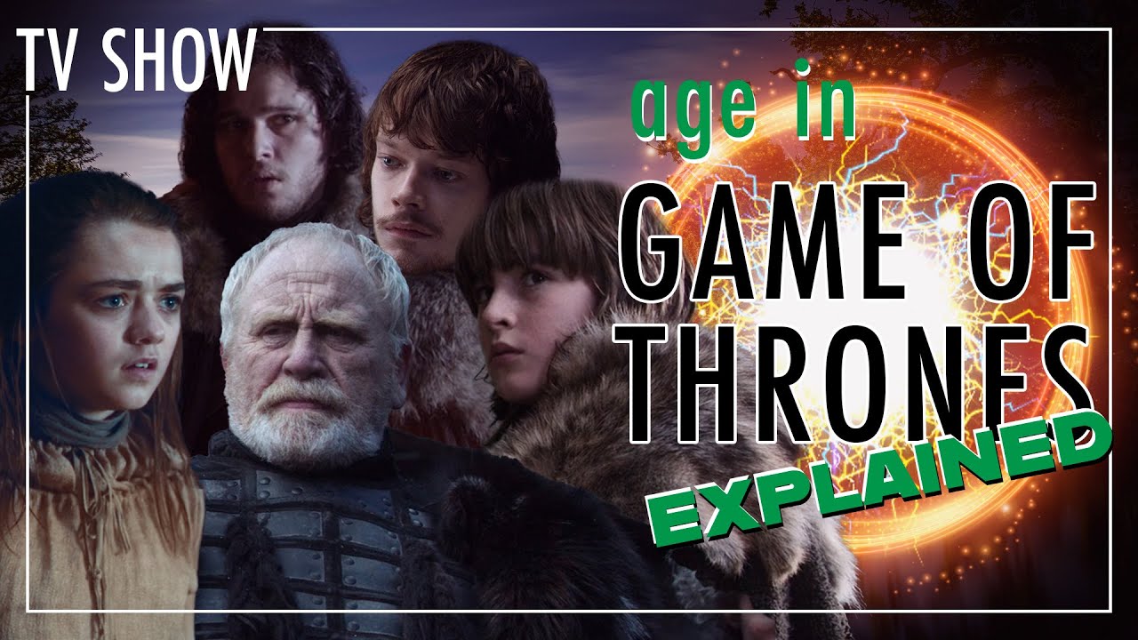 Characters' Age in Game of Thrones Explainer | Movies Everywhere