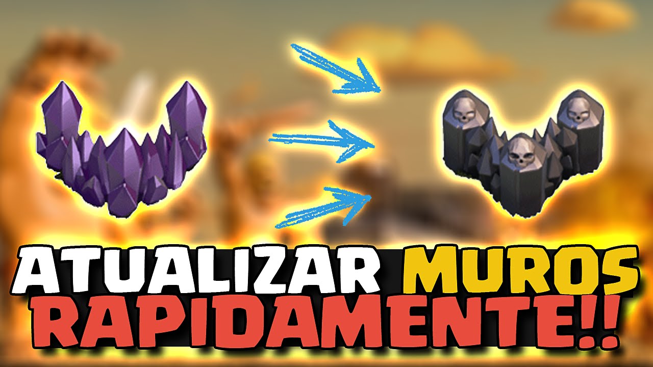 ATUALIZANDO MUROS RAPIDAMENTE - Clash of Clans