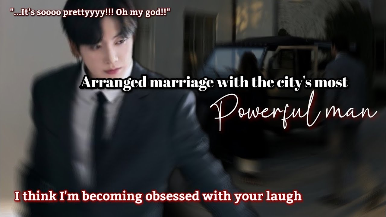 Jungkook ff Arranged marriage with the city's most powerful man 