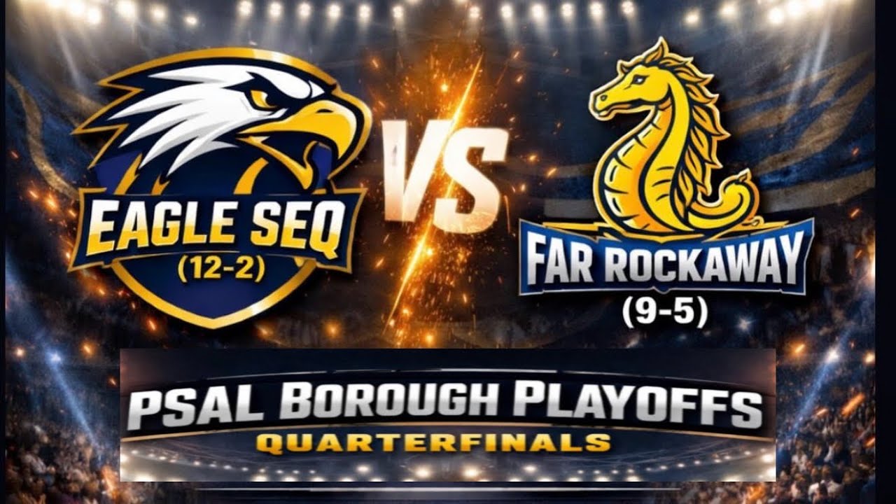 Eagle SEQ vs Far Rockaway Varsity PSAL Borough Quarterfinals LIVE