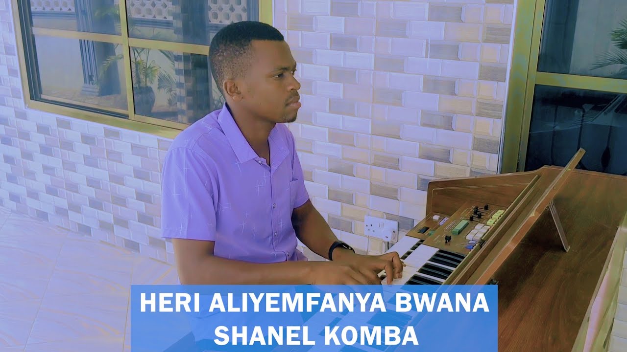 HERI ALIYEMFANYA BWANA- SHANEL KOMBA