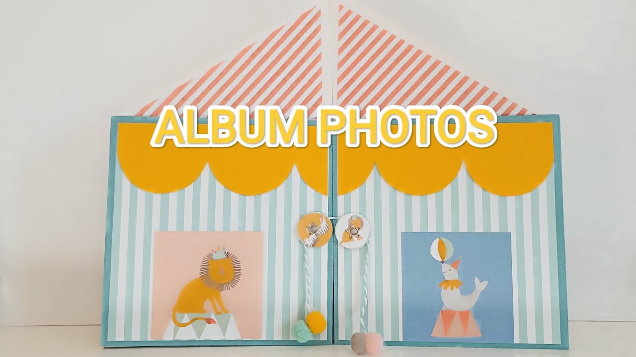 TUTO COMPLET ALBUM THÈME CIRQUE FORME CHAPITEAU 🎪 