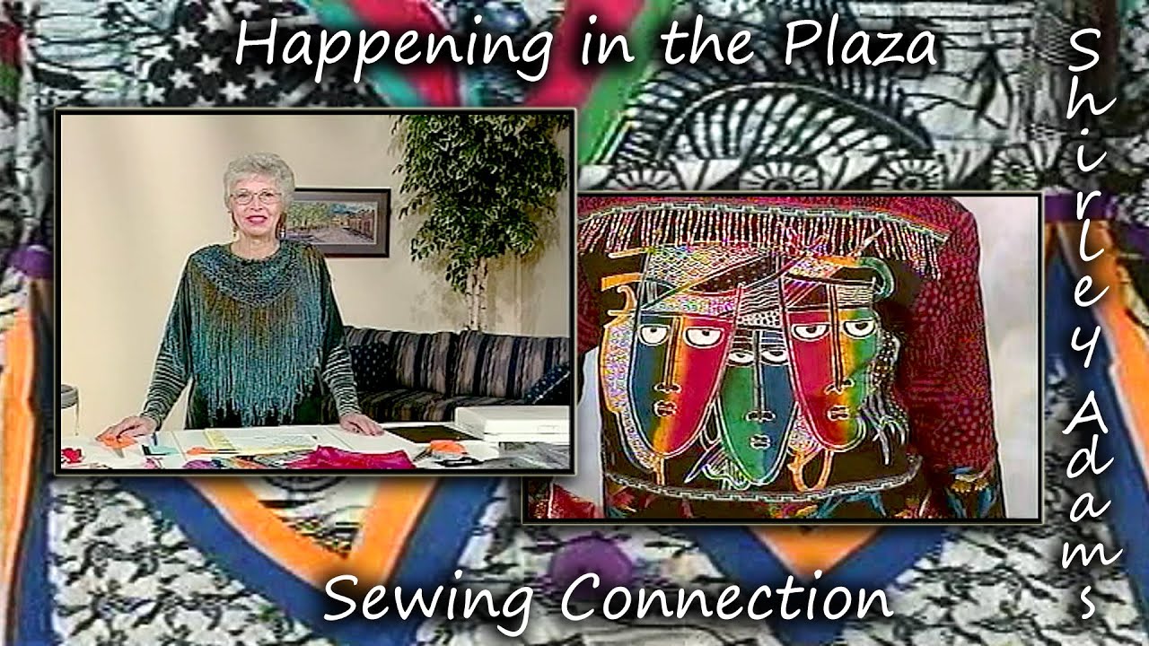 Happenings in the Plaza with Shirley Adams Sewing Connection
