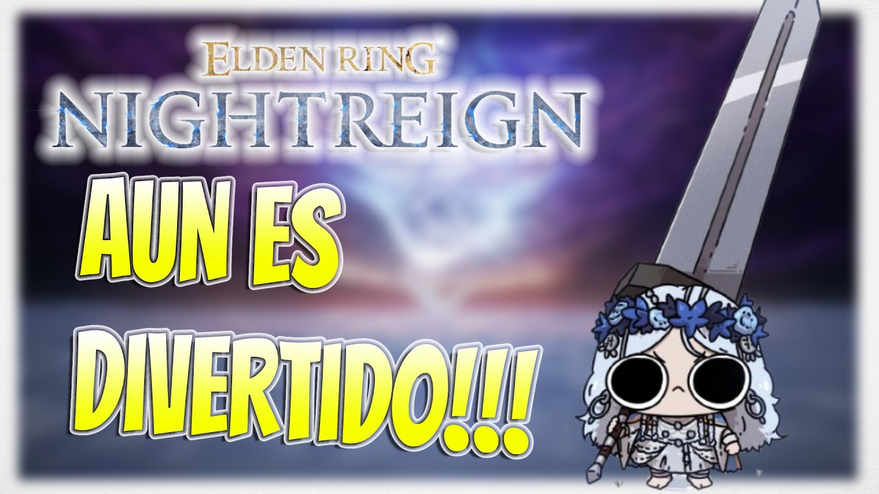 ELDEN RING NIGHTREIGN AUN ES DIVERTIDO (fue mi primera partida)