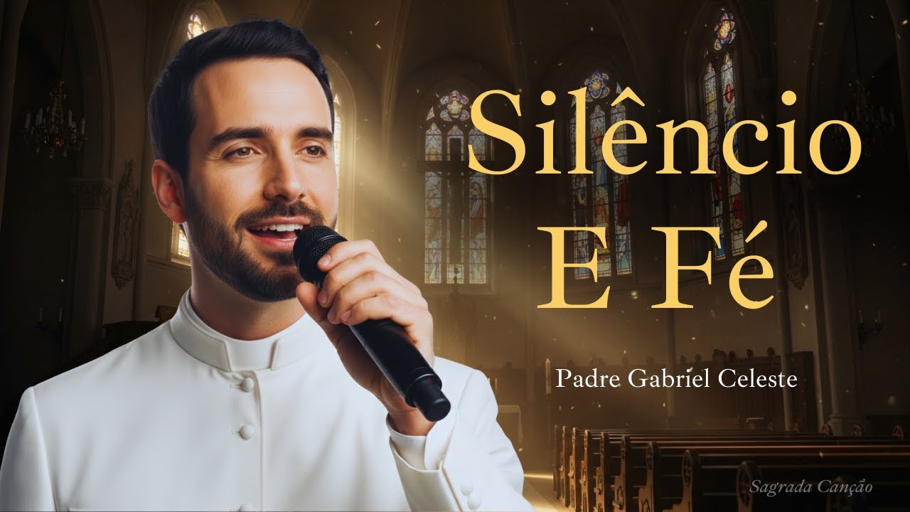 Luz e Fé | Um Louvor Que Acalma a Alma – Padre Gabriel Celeste