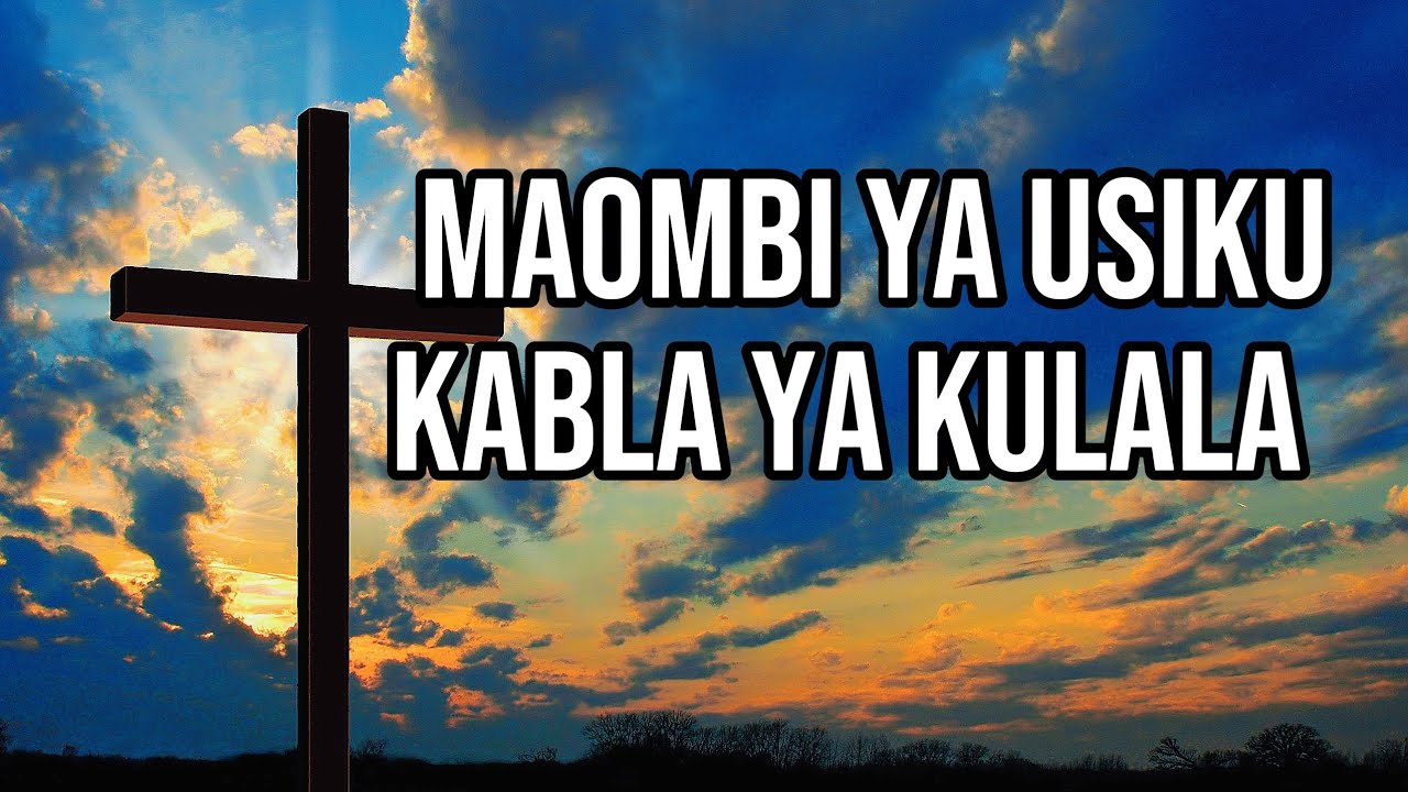 USILALE BILA KUOMBA MAOMBI HAYA | Maombi ya Ulinzi wa Usiku.