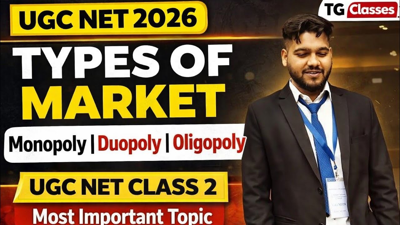 UGC NET Types of Market | Oligopoly, Duopoly & Monopoly | Class 2 | Commerce 2026