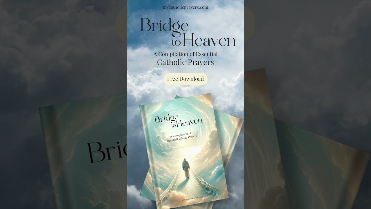 Bridge to Heaven: A Compilation of Essential Catholic Prayers (FREE EBOOK)