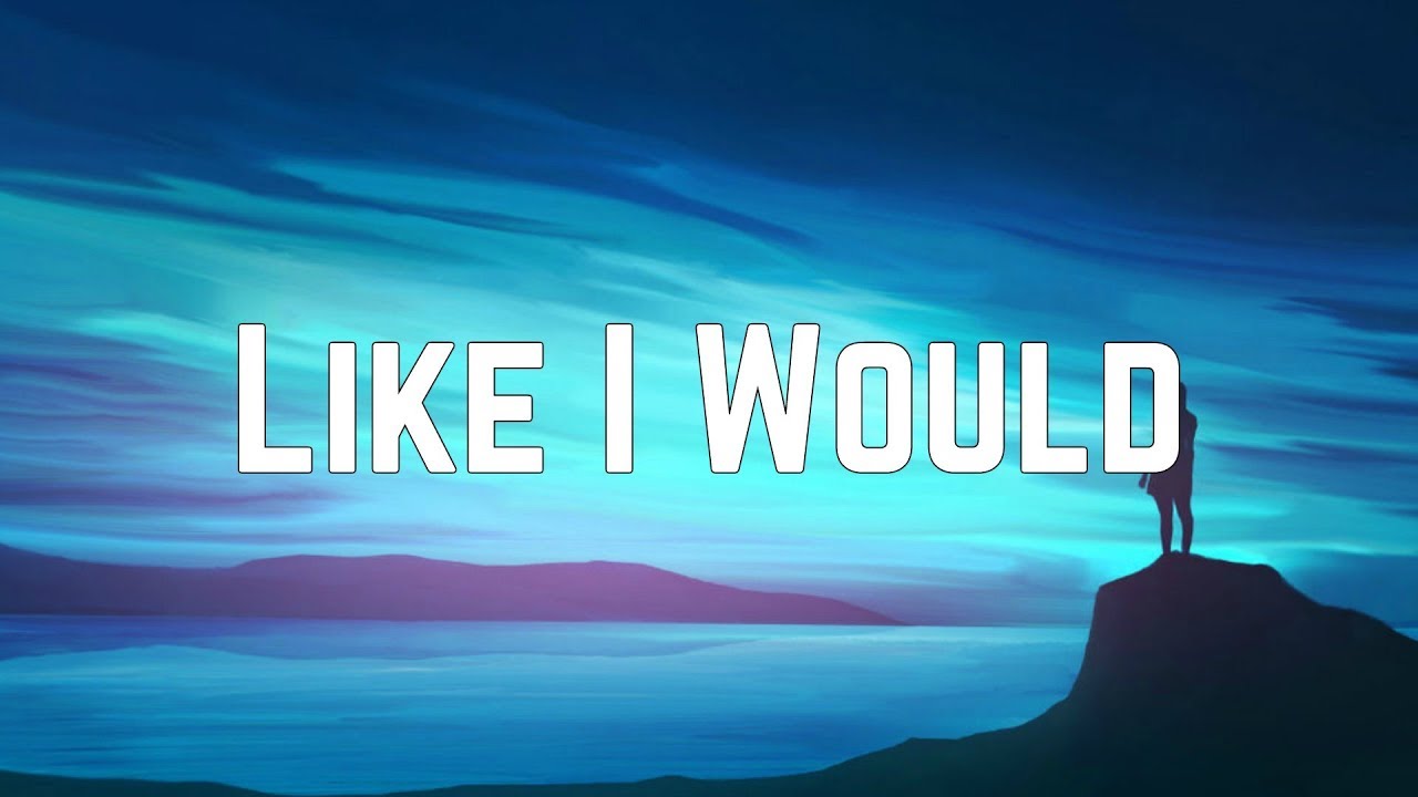 Zayn - Like I Would (Lyrics)