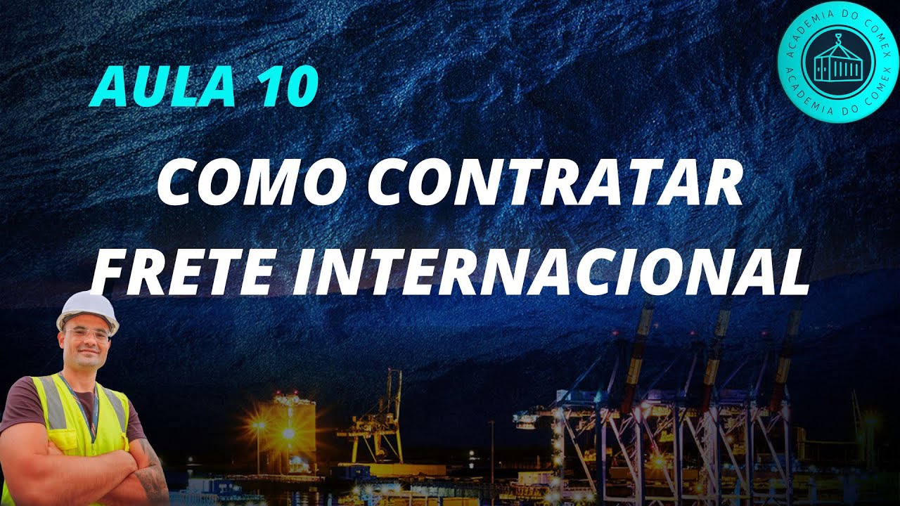 APRENDA COMO CONTRATAR FRETE INTERNACIONAL | ACADEMIA DO COMEX