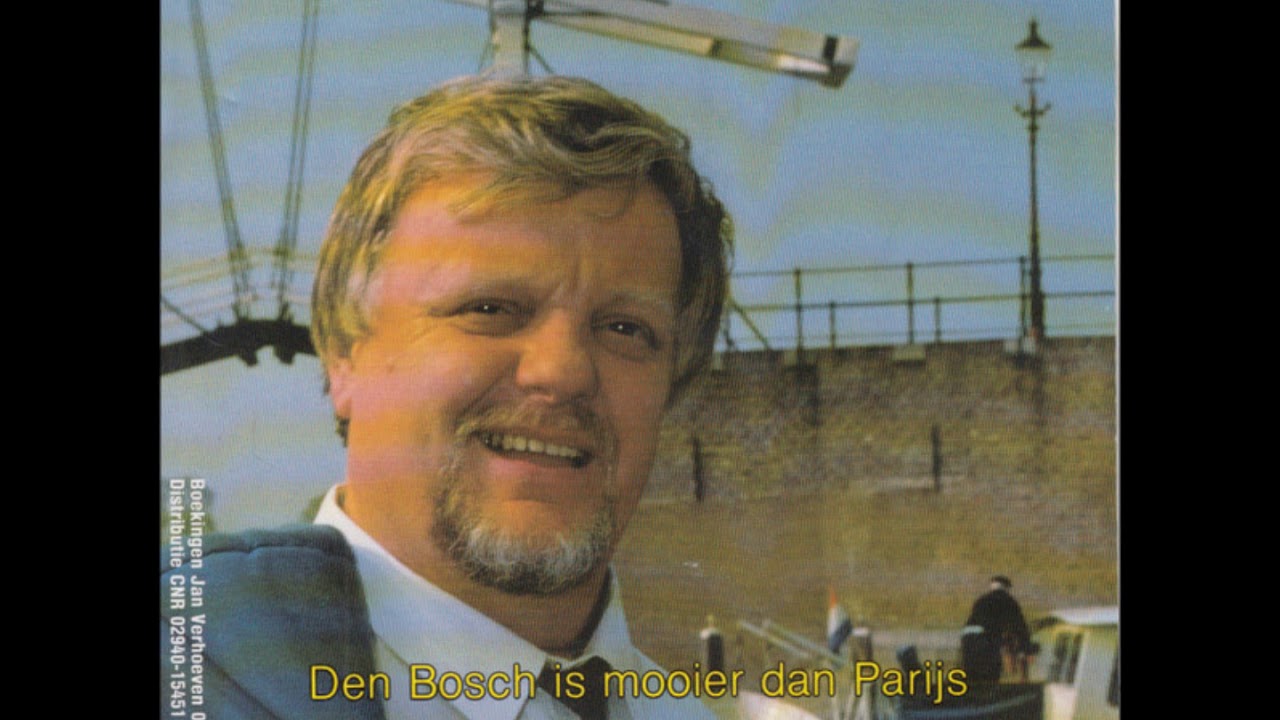 Jan Verhoeven -  Den Bosch is mooier dan Parijs.