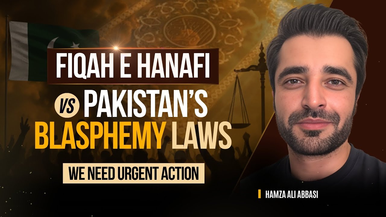Fiqah e Hanafi vs Pakistan’s Blasphemy Laws. WE NEED URGENT ACTION! 