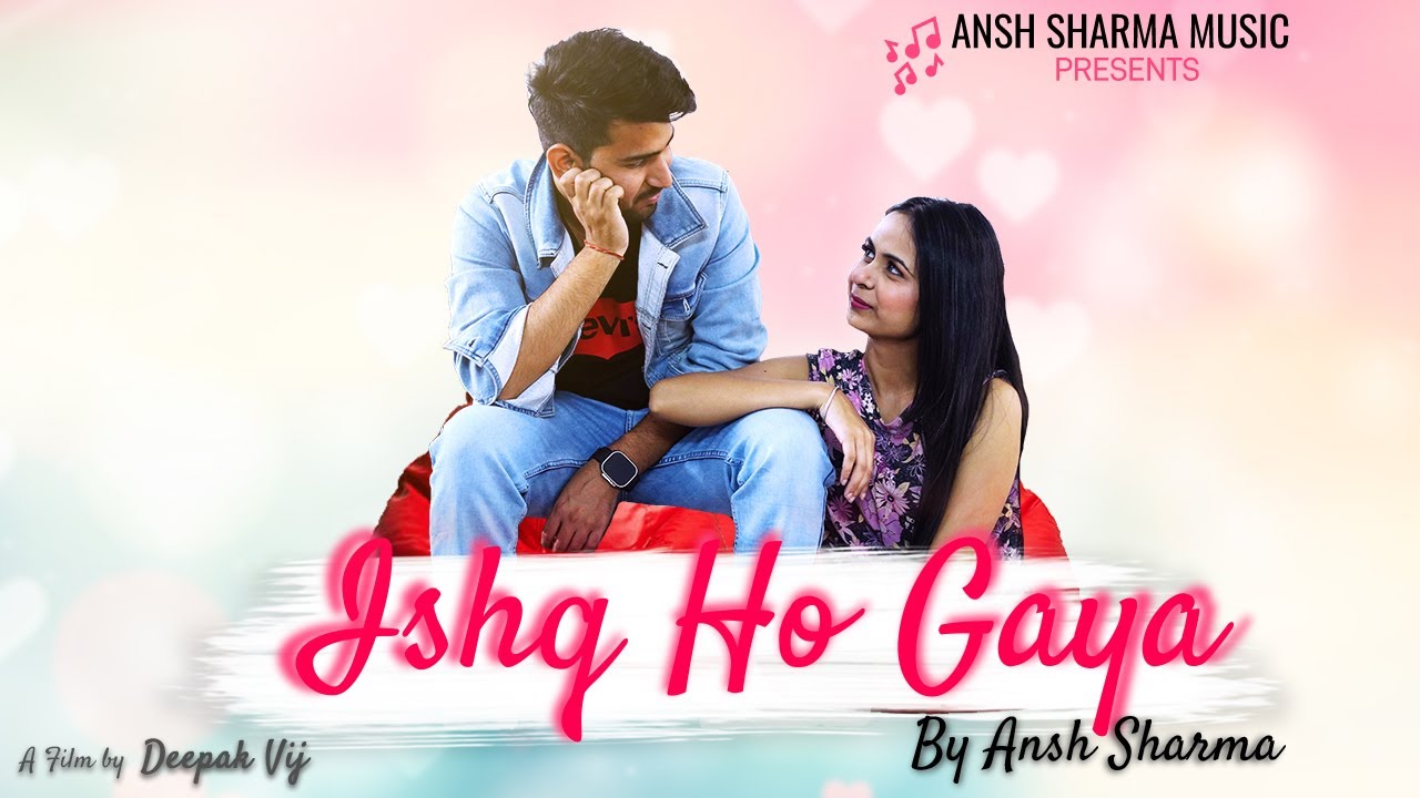 Ishq Ho Gaya (Official video)| Ansh Sharma | AAR VEE | Latest Punjabi songs