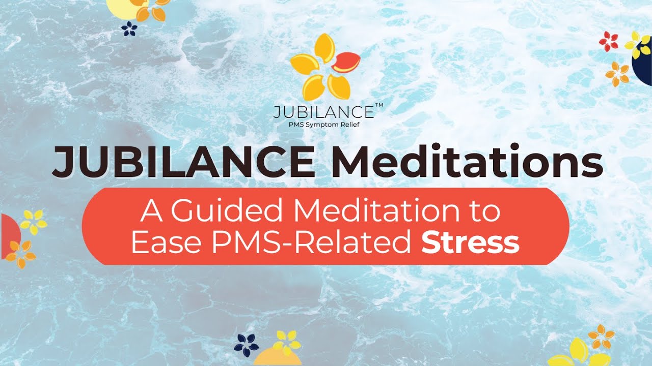 Jubilance Stress Guided Meditation with Jubilance for PMS