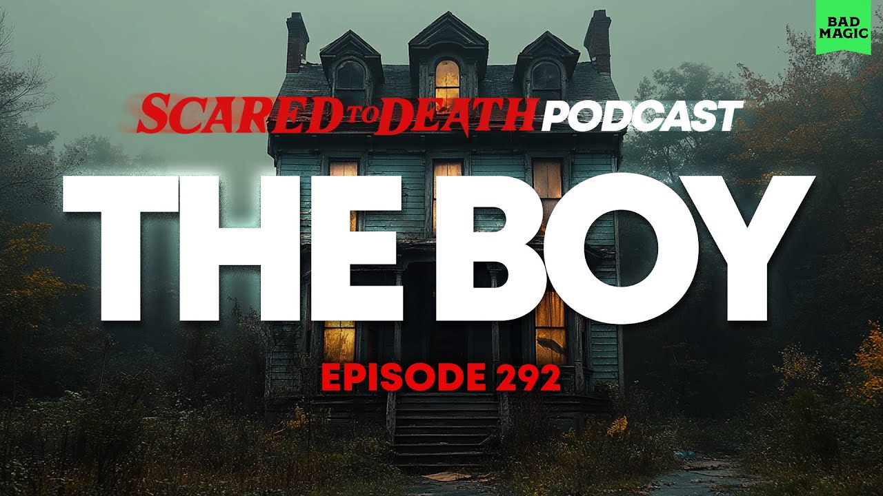 Scared to Death | The Boy