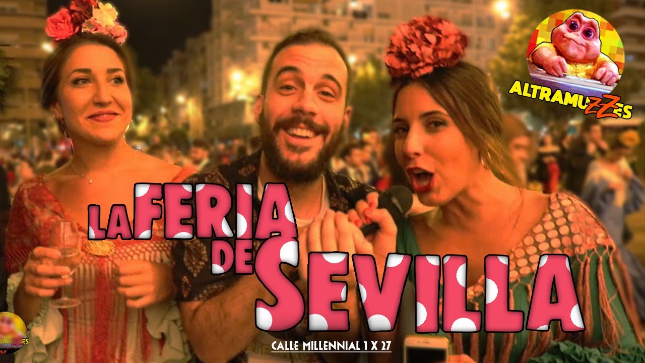 LA FERIA DE SEVILLA | Calle Millennial 1x27