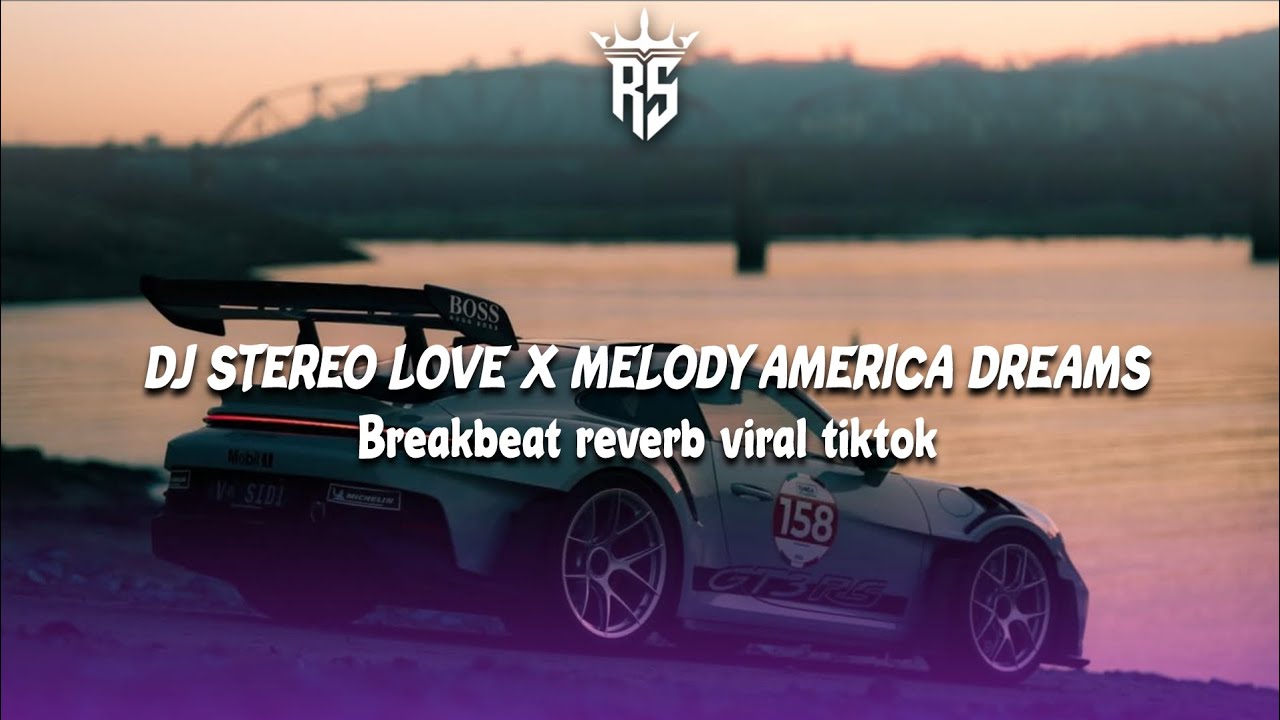 DJ STEREO LOVE X AMERICA DREAMS || BREAKBEAT REVERB VIRAL TIKTOK || Rzkyvnky
