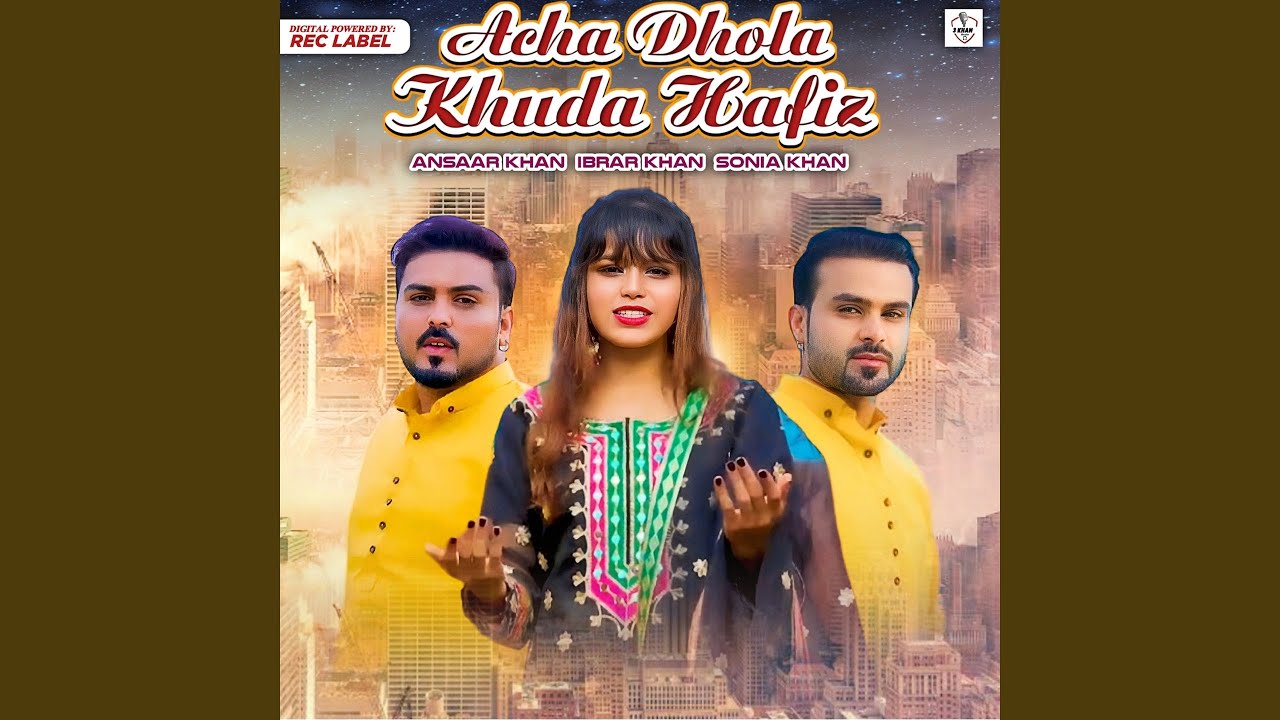 Acha Dhola Khuda Hafiz