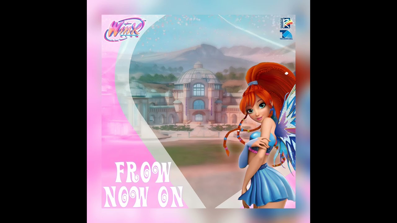 Frow Now On (Extended version), Virgínia Bocelli,Winx Club, Música Completa (Full Song)