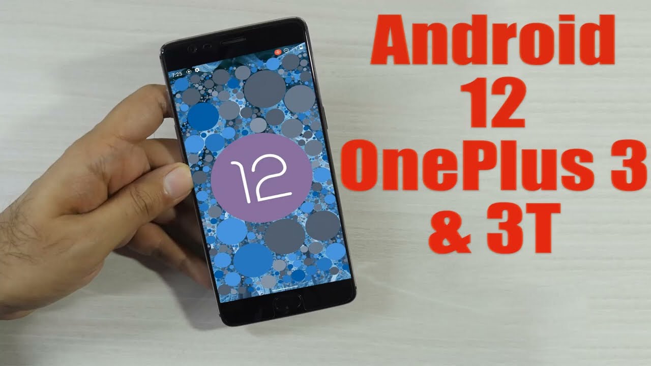 Установка Android 12 на OnePlus 3 и 3T (LineageOS 19) &mdash; практическое руководство!
