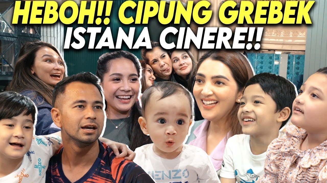 GREBEK ISTANA CINERE!!, CIPUNG BIKIN PUSING ASHANTY, RAFFI, NAGITA & RAFATHAR!!