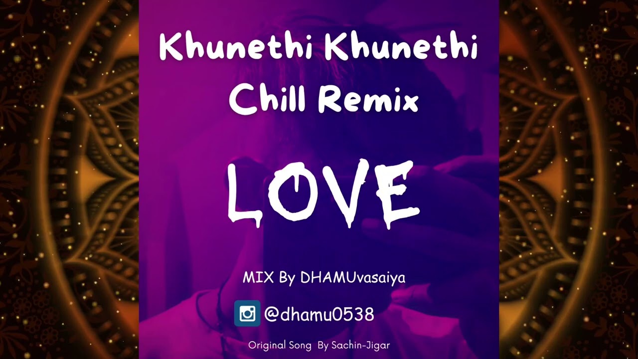 Khune thi khune thi || Remix song || Remix By DHAMUvasaiya ||