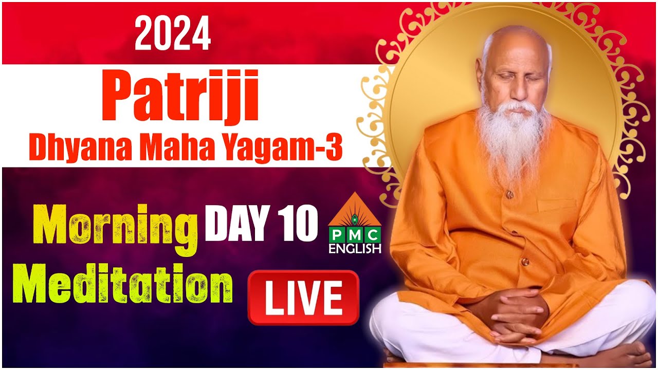 🔴LIVE : Patriji Dhyana Maha Yagam 2024 | DAY 10 | PMC English