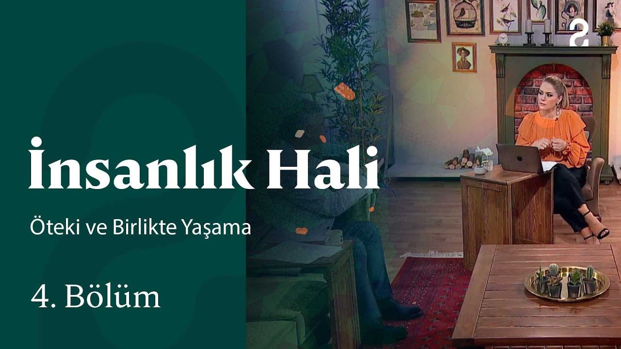 Öteki ve Birlikte Yaşama | İnsanlık Hali | 4. Bölüm @trt2