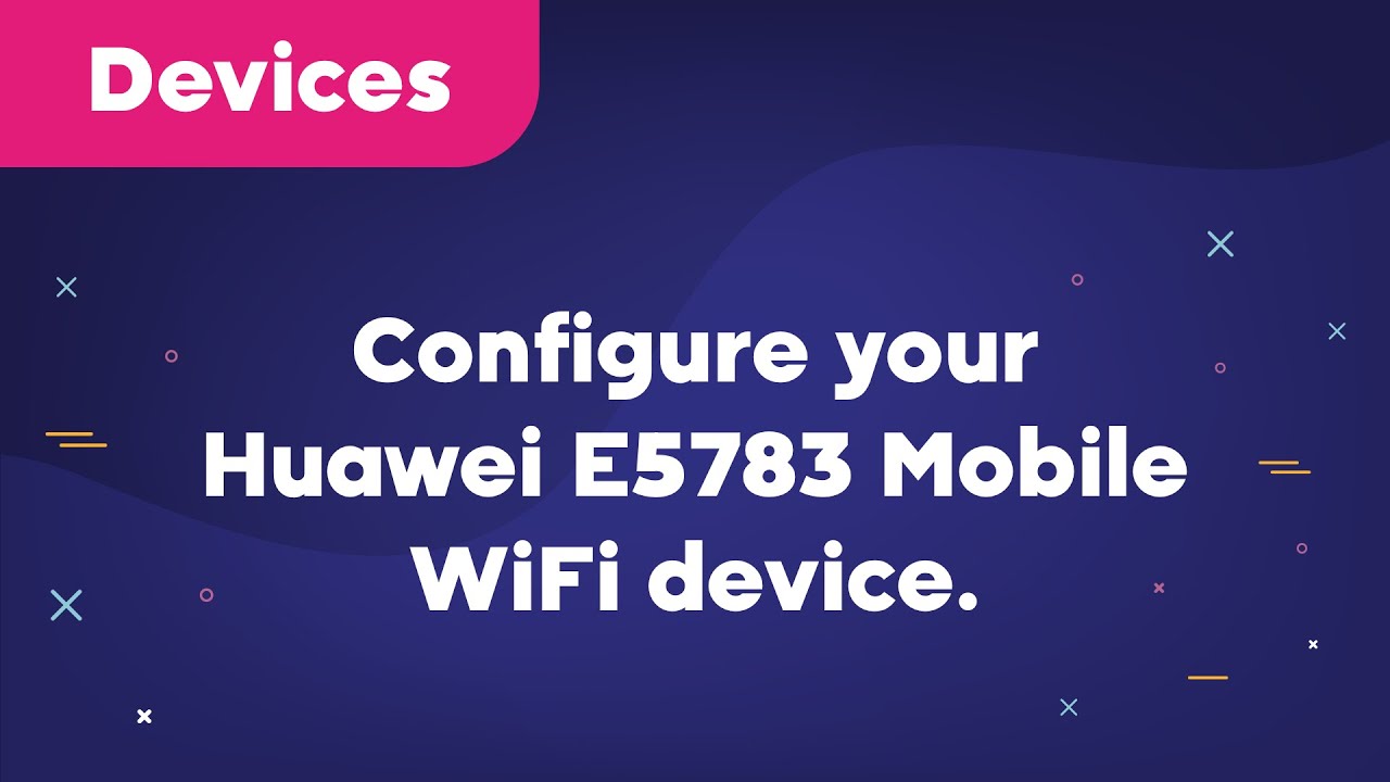 How to configure your Huawei E5783 Mi-Fi device.