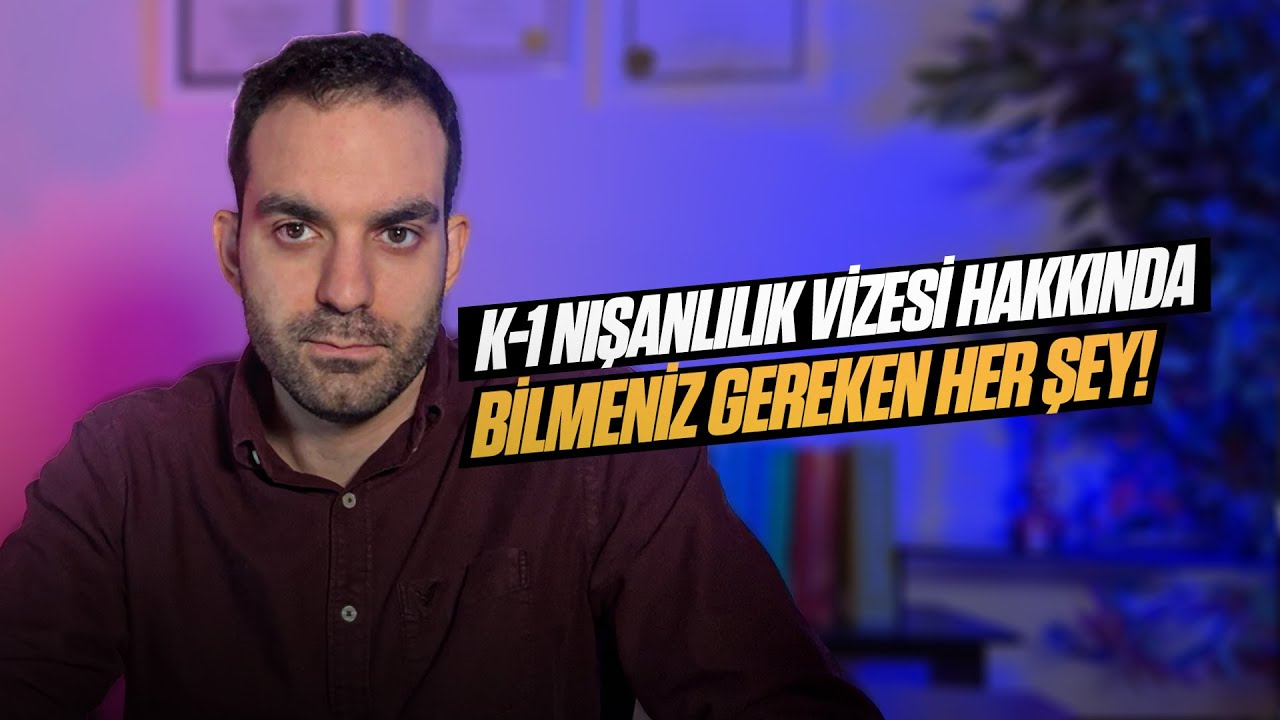 K-1 (NİŞANLILIK VİZESİ) HAKKINDA BİLMENİZ GEREKEN HER ŞEY!
