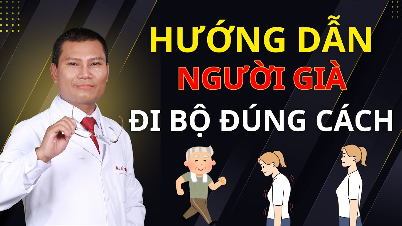 Người Già Đi Bộ Đúng Cách – 5 Sai Lầm Người Già Cần Tránh Khi Đi Bộ Để Sống Khỏe | Tuấn Thầy Thuốc