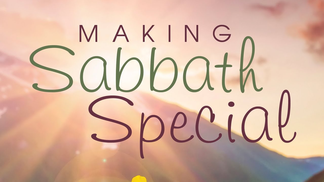 Making Sabbath Special