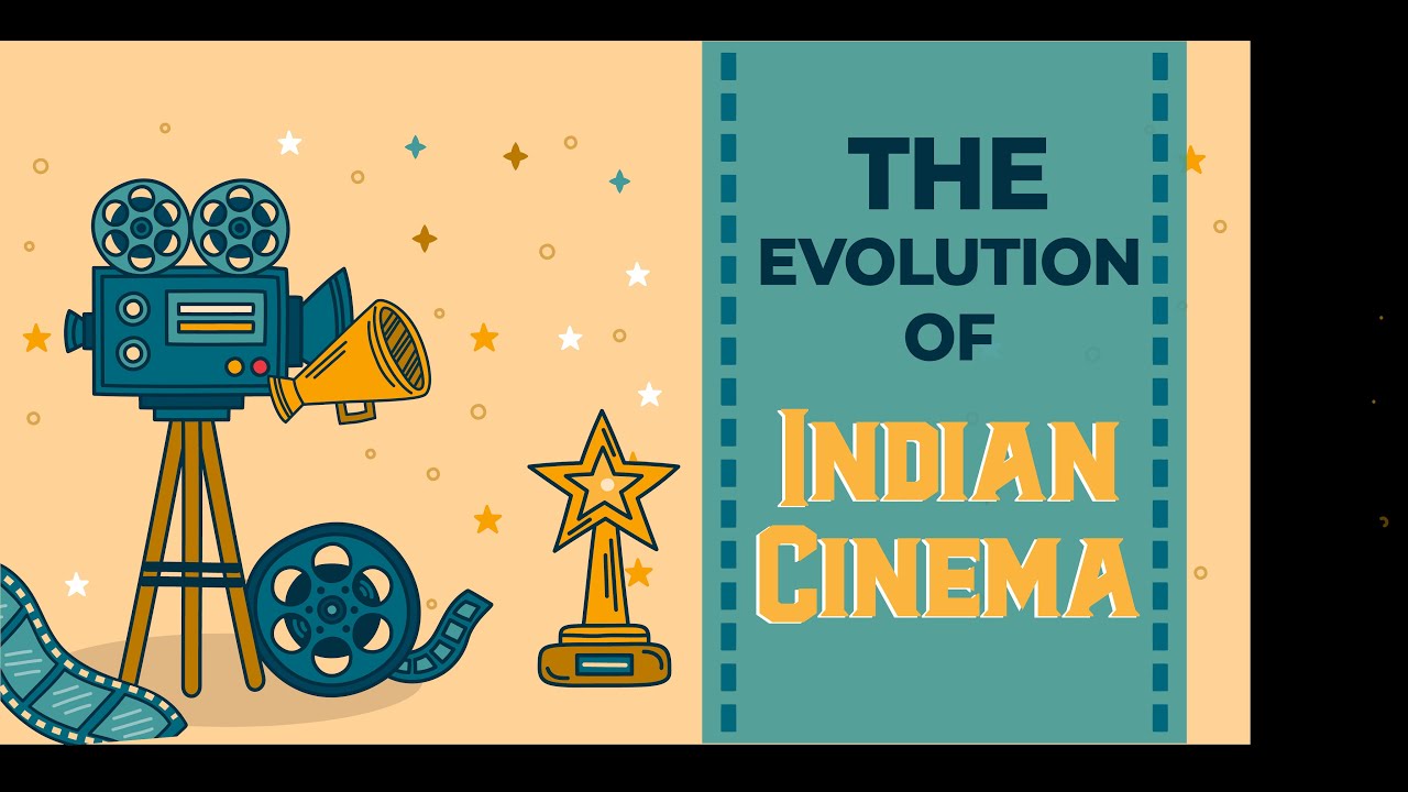 The Evolution of Indian Cinema