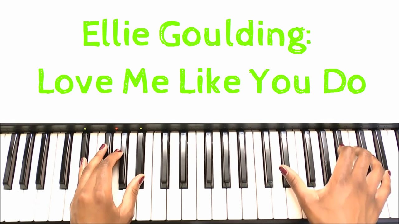 Ellie Goulding - Love Me Like You Do: Piano Tutorial