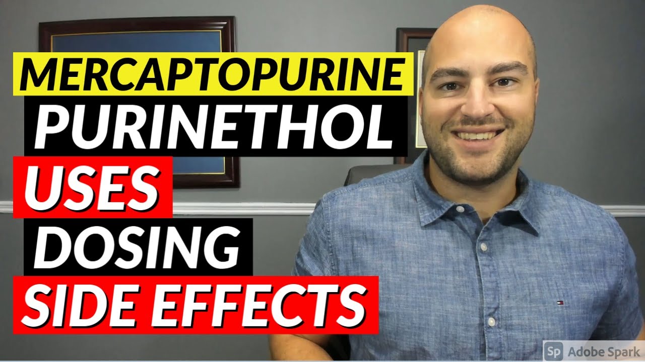 Mercaptopurine (Purinethol) - Uses, Dosing, Side Effects | Pharmacist Review