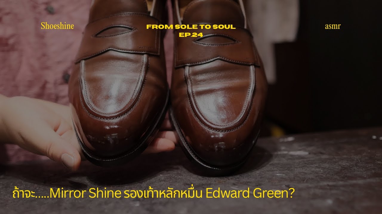 From Sole to Soul EP.24 | Mirror Shine on Edward Green | ASMR Shoeshine