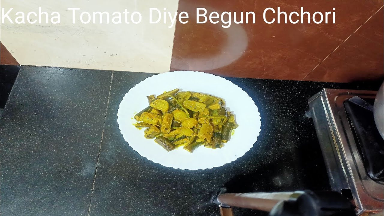 Kacha Tomato Diye Begun Chchori 